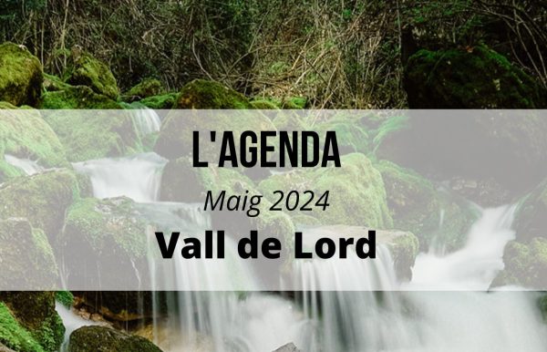 l'agenda del mes de maig a la Vall de Lord